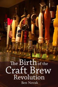 Paperback The Birth of the Craft Brew Revolution Book