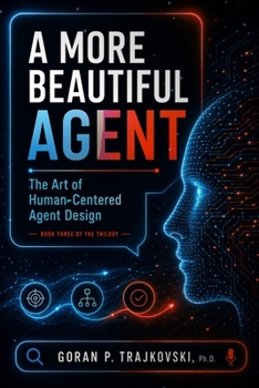Paperback A More Beautiful Agent: The Art of Human-Centered Agent Design Book