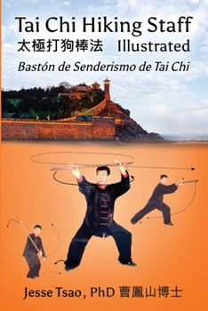 Paperback Tai Chi Hiking Staff Illustrated: Bastón de Senderismo de Tai Chi Ilustrado Book