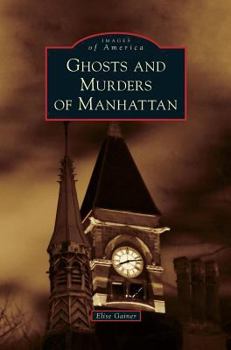 Ghosts and Murders of Manhattan - Book  of the Images of America: New York