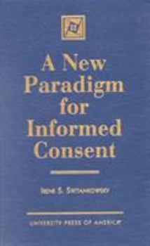 Hardcover A New Paradigm for Informed Consent Book