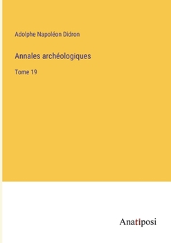 Paperback Annales archéologiques: Tome 19 [French] Book