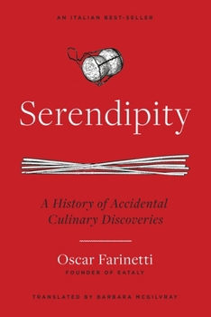 Hardcover Serendipity: A History of Accidental Culinary Discoveries Book
