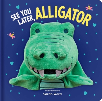 Board book See You Later, Alligator: Hand Puppet Book: Board Book with Plush Hand Puppet Book