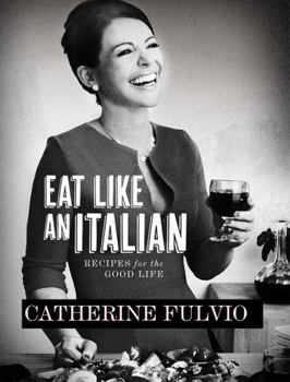 Hardcover Eat Like an Italian: Recipes for the Good Life Book