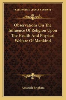 Paperback Observations On The Influence Of Religion Upon The Health And Physical Welfare Of Mankind Book