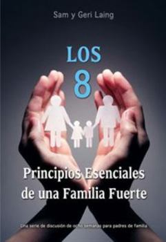 Paperback Los 8: Principios Esenciales de Una Familia Fuerte Book