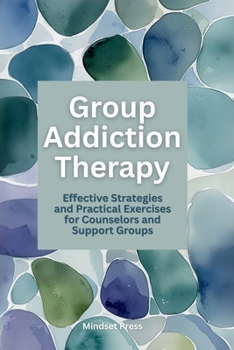Paperback Group Addiction Therapy: Effective Strategies and Practical Exercises for Counselors and Support Groups Book