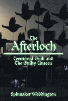 Paperback The Afterloch: Territorial Guilt and the Guilty Unseen Book