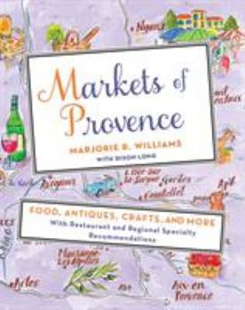 Paperback Markets of Provence: Food, Antiques, Crafts, and More Book
