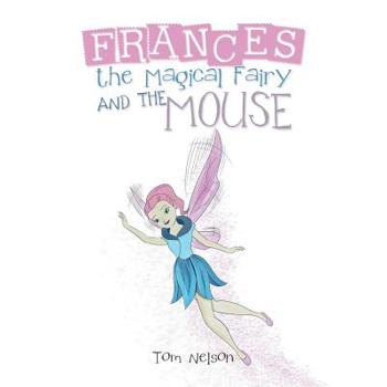 Paperback Frances the Magical Fairy and the Mouse Book