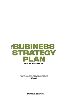 Paperback The Business Strategy Plan: In the Age of AI Book