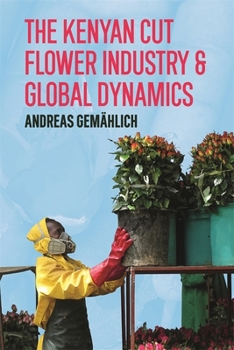 Hardcover The Kenyan Cut Flower Industry & Global Market Dynamics Book