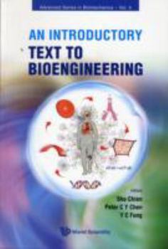 An Introductory Text to Bioengineering (Advanced Series in Biomechanics) (Advanced Series in Biomechanics)