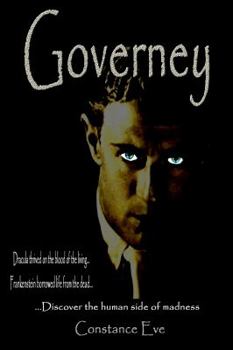 Paperback Governey: Dracula thrived on the blood of the living...Frankenstein borrowed life from the dead...discover the human side of mad Book
