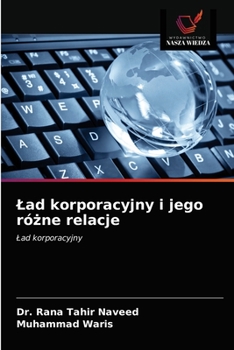 Ład korporacyjny i jego różne relacje: Ład korporacyjny