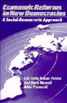 Economic Reforms in New Democracies: A Social-Democratic Approach