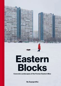 Hardcover EASTERN BLOCKS: Concrete Landscapes of the Former Eastern Bloc Book