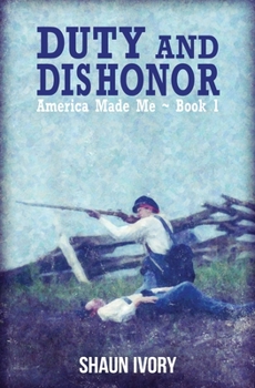 Paperback Duty and Dishonor: America Made Me: Book 1 Book
