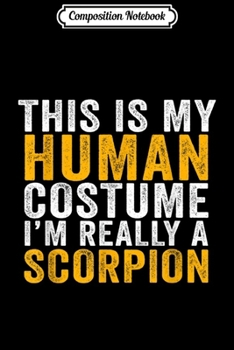 Paperback Composition Notebook: This Is My Scorpion Costume Halloween Gifts Men Women Kids Journal/Notebook Blank Lined Ruled 6x9 100 Pages Book