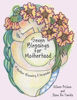Paperback Seven Blessings for Motherhood: A Mother Blessing & Keepsake Book