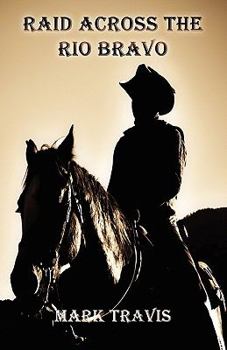 Paperback Raid Across the Rio Bravo Book