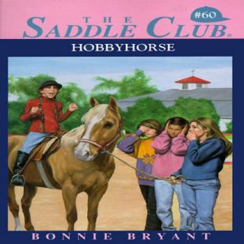 Hobbyhorse (Saddle Club, #60) - Book #60 of the Saddle Club