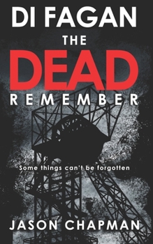 Paperback The Dead Remember: A forty year old mystery. A First Minister with secrets to protect. Book