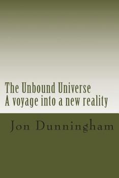 Paperback The Unbound Universe: A voyage into a new reality Book