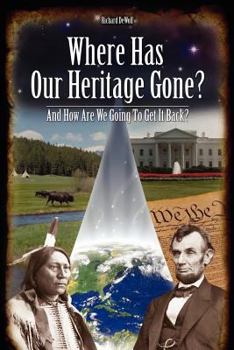 Paperback Where Has Our Heritage Gone and How Will We Get It Back Book