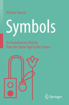 Paperback Symbols: An Evolutionary History from the Stone Age to the Future Book
