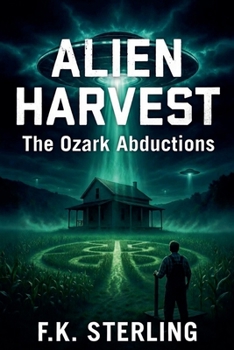 Alien Harvest: The Ozark Abductions