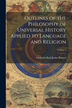 Paperback Outlines of the Philosophy of Universal History Applied to Language and Religion; Volume 1 Book