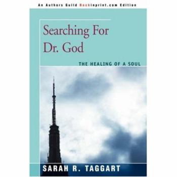 Searching For Dr. God: The Healing of a Soul