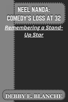 Paperback Neel Nanda: Comedy's Loss at 32: Remembering a Stand-Up Star [Large Print] Book