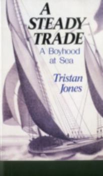 Paperback A Steady Trade: A Boyhood at Sea Book