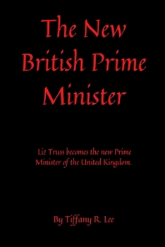 Paperback The New Prime Minister Of Britain: Liz Truss becomes the new prime minister of the United Kingdom Book