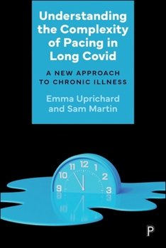 Understanding the Complexity of Pacing in Long Covid : A New Approach to Chronic Illness