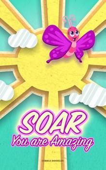 Soar: You Are Amazing: Inspirational Journal with writing prompts, goal setting, and diary to write in. 5" x 8" Travel Size notebook with 150 page lined pages. Gift idea for young women on the go.