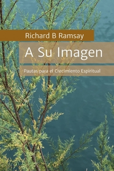 A Su Imagen: Pautas para el crecimiento espiritual