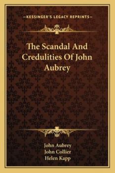 Paperback The Scandal And Credulities Of John Aubrey Book