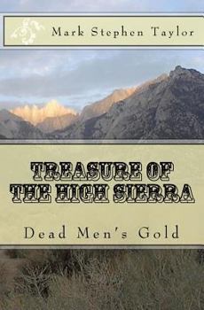 Paperback Treasure of the High Sierra: Dead Men's Gold Book