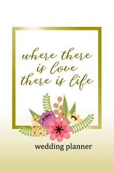 Paperback Wedding Planner: Where There Is Love There Is Life Book
