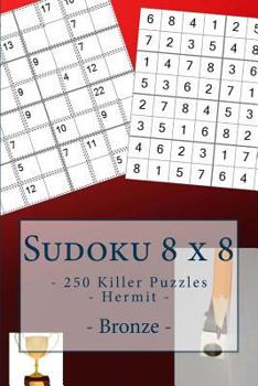 Paperback Sudoku 8 x 8 - 250 Killer Puzzles - Hermit - Bronze: For connoisseurs of Sudoku Book