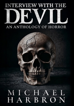 Hardcover Interview with the Devil: An Anthology of Horror Book