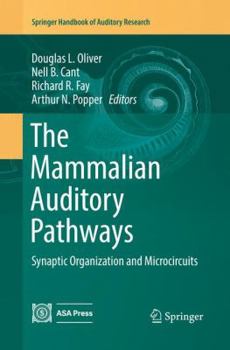 Paperback The Mammalian Auditory Pathways: Synaptic Organization and Microcircuits Book