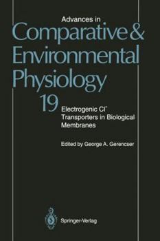 Paperback Advances in Comparative and Environmental Physiology: Electrogenic CL? Transporters in Biological Membranes Volume 19 Book