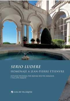 Paperback Serio ludere: Homenaje a Jean-Pierre Étienvre [Spanish] Book