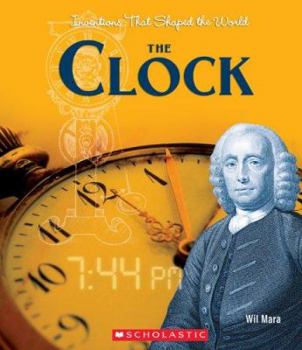 Paperback The Clock (Inventions That Shaped the World) Book