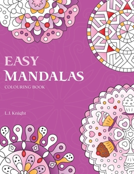 Paperback Easy Mandalas Colouring Book: 50 Original Mandala Designs For Fun & Relaxation Book